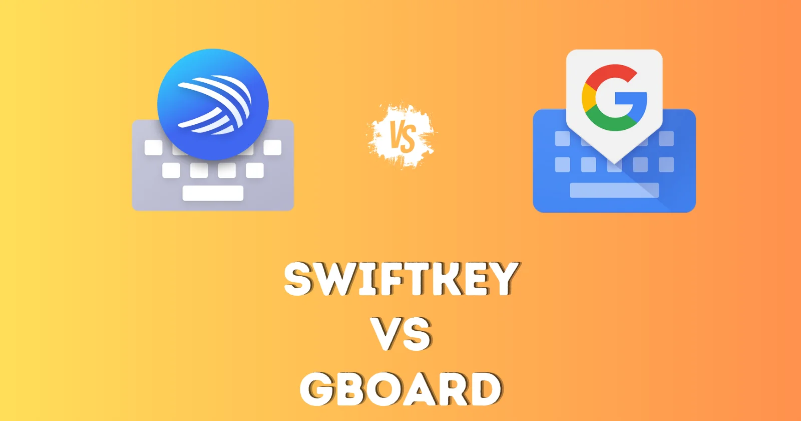 SwiftKey vs. Gboard